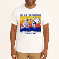 Ska And Pro Wrestling Are The Only Legitimate Forms Of Art Tall T-Shirt