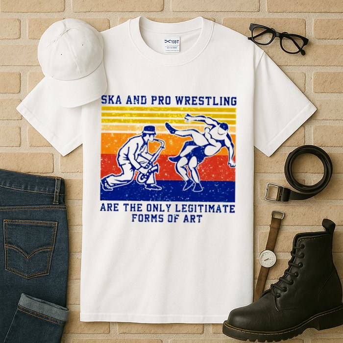 Ska And Pro Wrestling Are The Only Legitimate Forms Of Art Tall T-Shirt