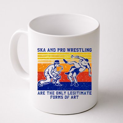 Ska And Pro Wrestling Are The Only Legitimate Forms Of Art Mug