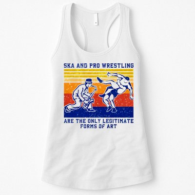 Ska And Pro Wrestling Are The Only Legitimate Forms Of Art Womens Tank Top