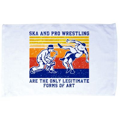 Ska And Pro Wrestling Are The Only Legitimate Forms Of Art Microfiber Hand Towel
