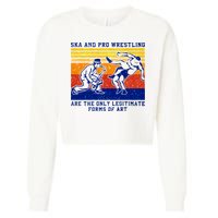 Ska And Pro Wrestling Are The Only Legitimate Forms Of Art Cropped Pullover Crew
