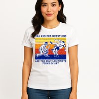 Ska And Pro Wrestling Are The Only Legitimate Forms Of Art Womens T-Shirt