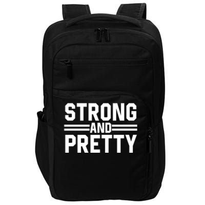 Strong And Pretty Strong Gym Workout Coach Bodybuilder Gift Impact Tech Backpack