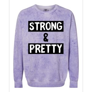 Strong And Pretty Strong Strong Gym Workout Quote Gift Colorblast Crewneck Sweatshirt