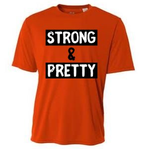 Strong And Pretty Strong Strong Gym Workout Quote Gift Cooling Performance Crew T-Shirt