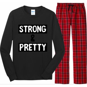 Strong And Pretty Strong Strong Gym Workout Quote Gift Long Sleeve Pajama Set