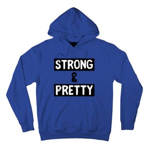 Strong And Pretty Strong Strong Gym Workout Quote Gift Hoodie