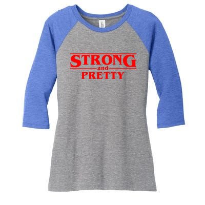 Strong And Pretty Cute Gift Funny Fitness Workout Present Cute Gift Women's Tri-Blend 3/4-Sleeve Raglan Shirt