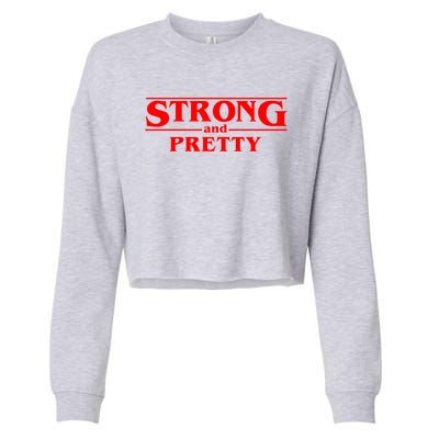 Strong And Pretty Cute Gift Funny Fitness Workout Present Cute Gift Cropped Pullover Crew