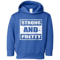 Strong And Pretty Great Gift Strong Workout Gym Gift 132 Gift Toddler Hoodie