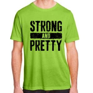 Strong And Pretty Meaningful Gift Strong Gym Workougift Adult ChromaSoft Performance T-Shirt