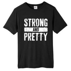 Strong And Pretty Meaningful Gift Strong Gym Workougift Tall Fusion ChromaSoft Performance T-Shirt