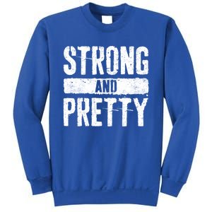 Strong And Pretty Meaningful Gift Strong Gym Workougift Sweatshirt