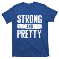 Strong And Pretty Meaningful Gift Strong Gym Workougift T-Shirt