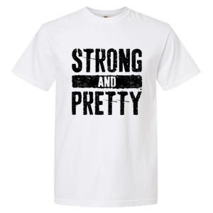 Strong And Pretty Meaningful Gift Strong Gym Workougift Garment-Dyed Heavyweight T-Shirt