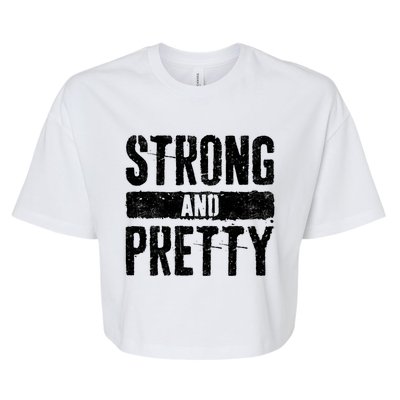 Strong And Pretty Meaningful Gift Strong Gym Workougift Bella+Canvas Jersey Crop Tee