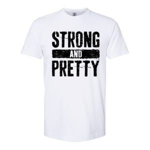 Strong And Pretty Meaningful Gift Strong Gym Workougift Softstyle CVC T-Shirt