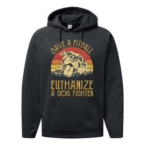 Save A Pitbull Euthanize A Dog Fighter Pitbull Lovers Performance Fleece Hoodie