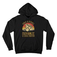 Save A Pitbull Euthanize A Dog Fighter Pitbull Lovers Hoodie