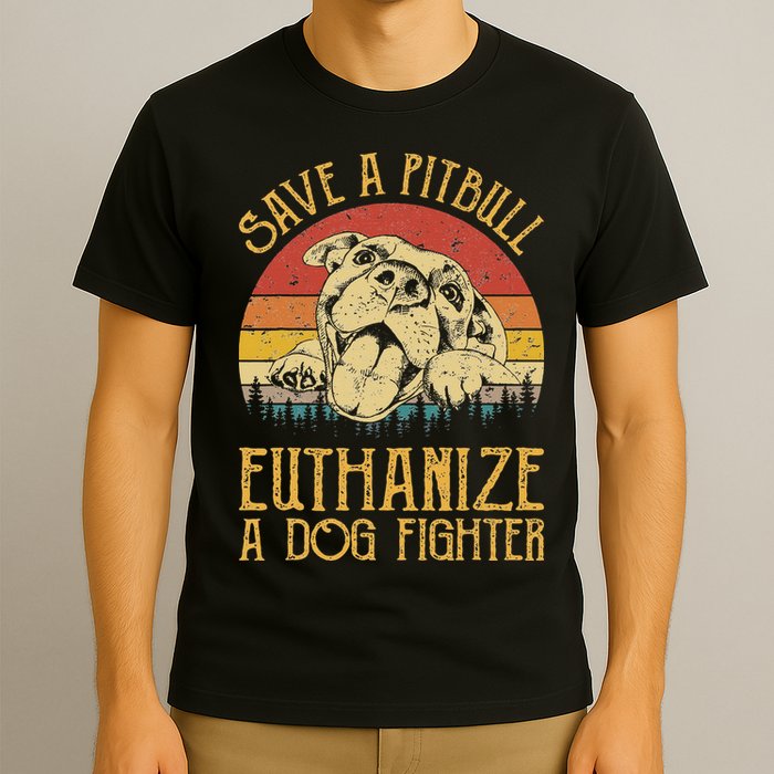 Save A Pitbull Euthanize A Dog Fighter Pitbull Lovers T-Shirt