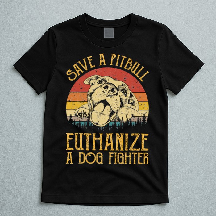 Save A Pitbull Euthanize A Dog Fighter Pitbull Lovers T-Shirt