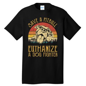 Save A Pitbull Euthanize A Dog Fighter Pitbull Lovers Tall T-Shirt