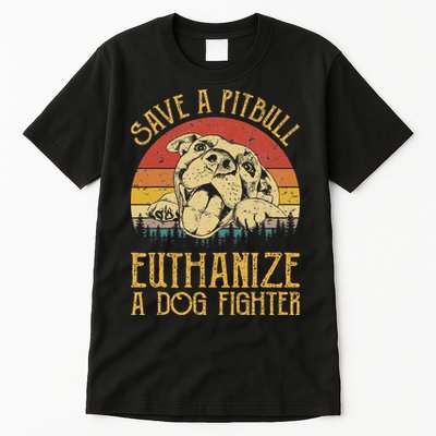 Save A Pitbull Euthanize A Dog Fighter Pitbull Lovers Tall T-Shirt