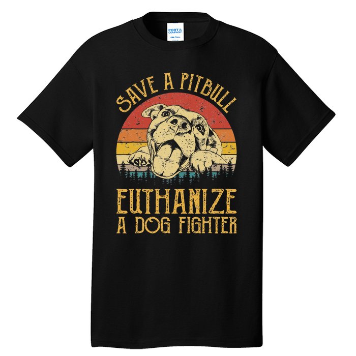 Save A Pitbull Euthanize A Dog Fighter Pitbull Lovers Tall T-Shirt