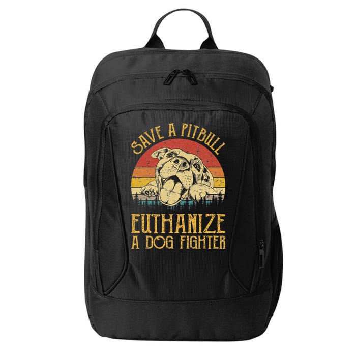 Save A Pitbull Euthanize A Dog Fighter Pitbull Lovers City Backpack