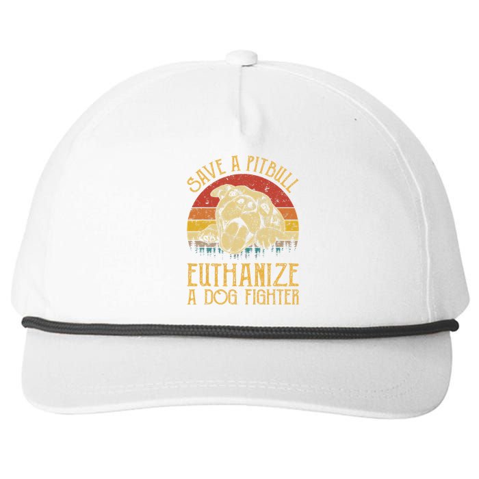 Save A Pitbull Euthanize A Dog Fighter Pitbull Lovers Snapback Five-Panel Rope Hat