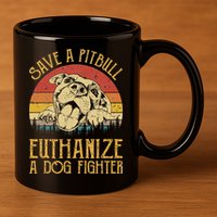 Save A Pitbull Euthanize A Dog Fighter Pitbull Lovers 11oz C Handle Ceramic Mug