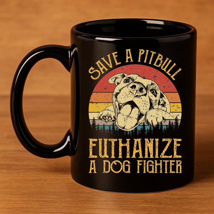 Save A Pitbull Euthanize A Dog Fighter Pitbull Lovers 11oz C Handle Ceramic Mug