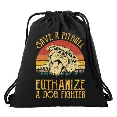 Save A Pitbull Euthanize A Dog Fighter Pitbull Lovers Drawstring Bag