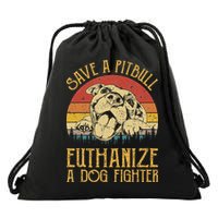 Save A Pitbull Euthanize A Dog Fighter Pitbull Lovers Drawstring Bag