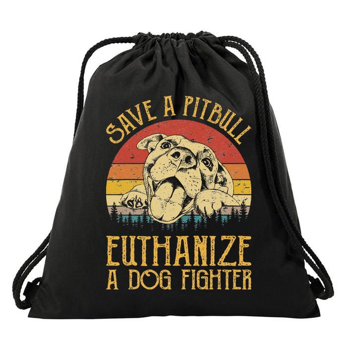 Save A Pitbull Euthanize A Dog Fighter Pitbull Lovers Drawstring Bag