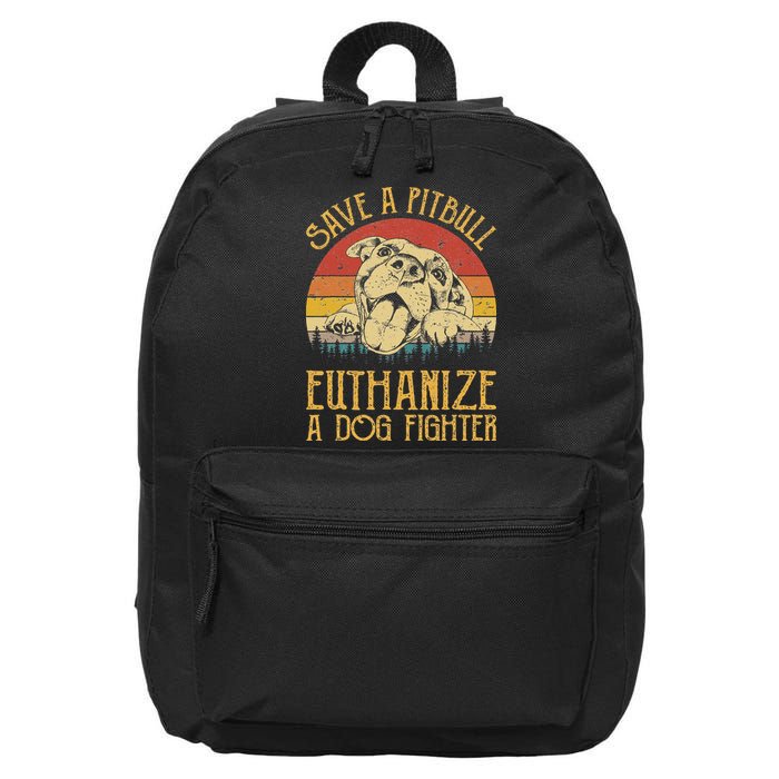 Save A Pitbull Euthanize A Dog Fighter Pitbull Lovers 16 in Basic Backpack