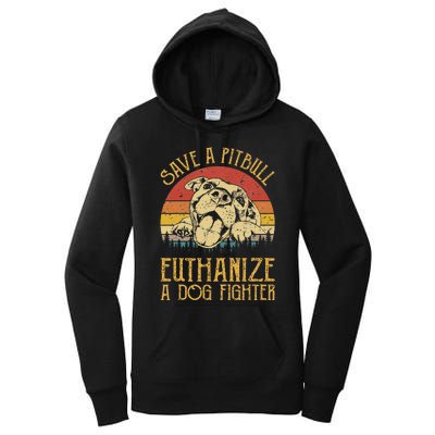 Save A Pitbull Euthanize A Dog Fighter Pitbull Lovers Women's Pullover Hoodie