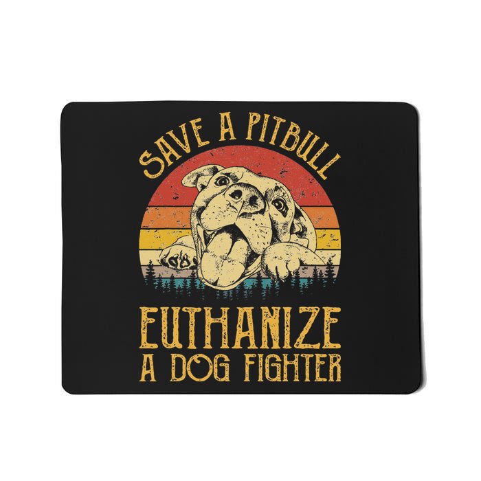 Save A Pitbull Euthanize A Dog Fighter Pitbull Lovers Mousepad