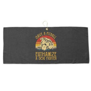 Save A Pitbull Euthanize A Dog Fighter Pitbull Lovers Large Microfiber Waffle Golf Towel