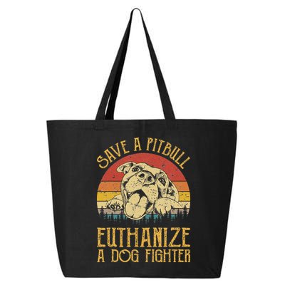 Save A Pitbull Euthanize A Dog Fighter Pitbull Lovers 25L Jumbo Tote