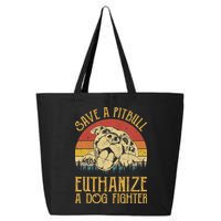 Save A Pitbull Euthanize A Dog Fighter Pitbull Lovers 25L Jumbo Tote
