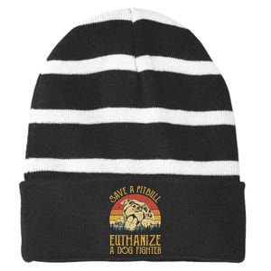 Save A Pitbull Euthanize A Dog Fighter Pitbull Lovers Striped Beanie with Solid Band