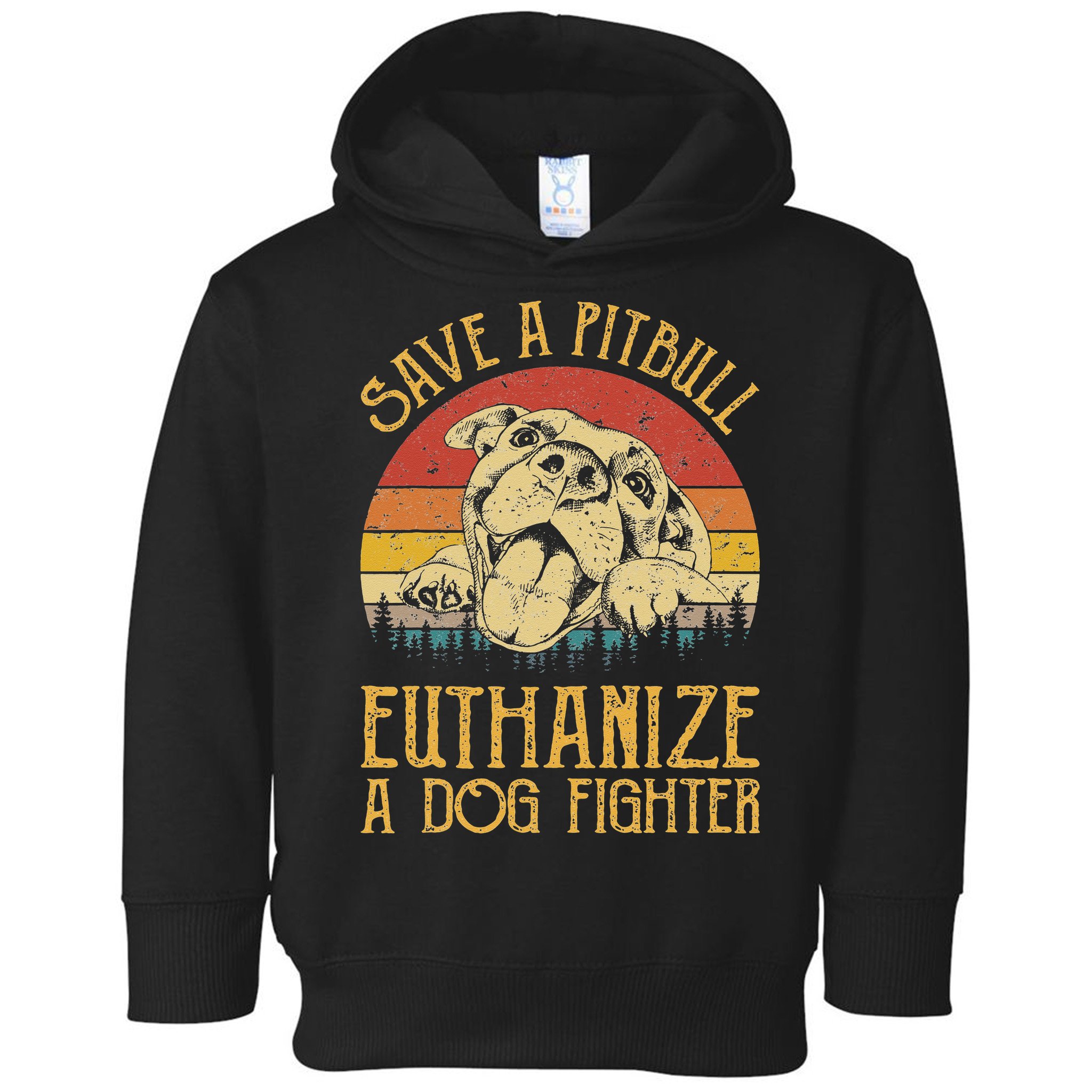 Save A Pitbull Euthanize A Dog Fighter Pitbull Lovers Toddler Hoodie