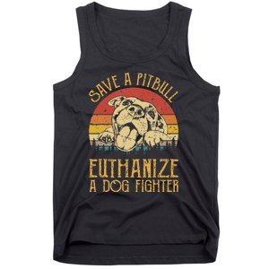 Save A Pitbull Euthanize A Dog Fighter Pitbull Lovers Tank Top