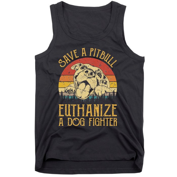 Save A Pitbull Euthanize A Dog Fighter Pitbull Lovers Tank Top