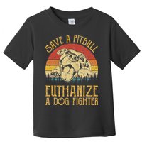 Save A Pitbull Euthanize A Dog Fighter Pitbull Lovers Toddler T-Shirt