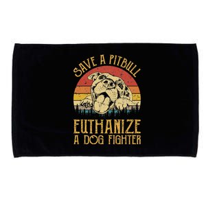 Save A Pitbull Euthanize A Dog Fighter Pitbull Lovers Microfiber Hand Towel