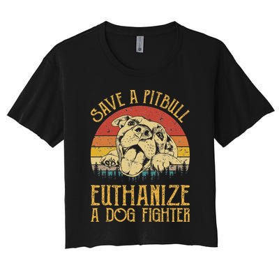 Save A Pitbull Euthanize A Dog Fighter Pitbull Lovers Crop Top