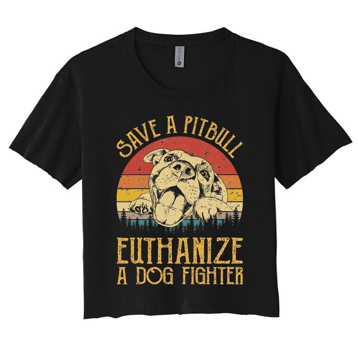 Save A Pitbull Euthanize A Dog Fighter Pitbull Lovers Crop Top